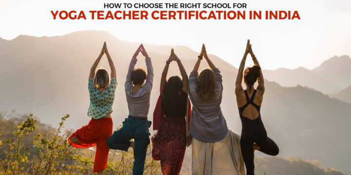 How to Choose the Right School for Yoga Teacher Certification in India
