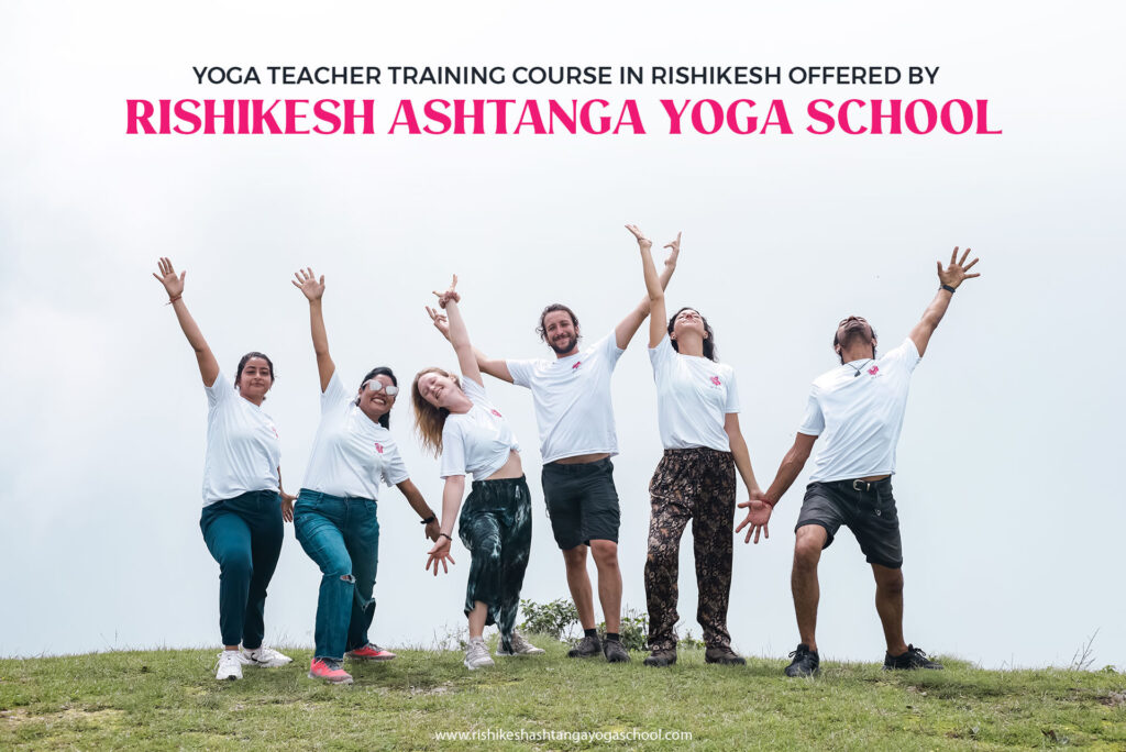 Yoga Teacher Training Course in Rishikesh Offered by Rishikesh Ashtanga Yoga School